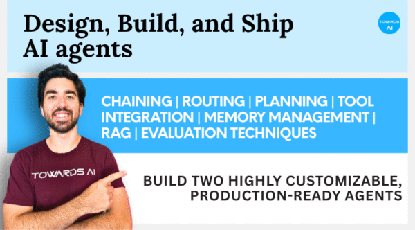 Towards AI – From Beginner to Advanced LLM + AI Engineering Course-course-1-5-600x332 Towards AI – From Beginner to Advanced LLM + AI Engineering Course