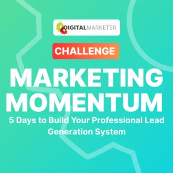 Digital Marketer - BUILD A PRO LEAD-GEN SYSTEM IN JUST 5 DAYS