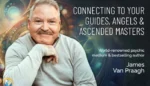 James Van Praagh – Connecting to Your Guides