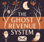 Ben Adkins – The Ghost Revenue System